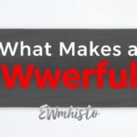 what makes a powerful woman ewmhisto